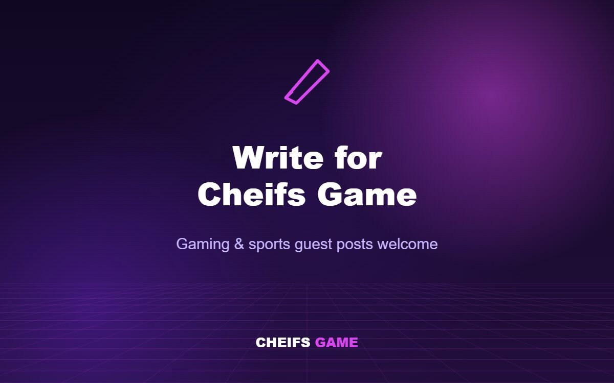 Write for Cheifs Game - gaming and sports guest posts